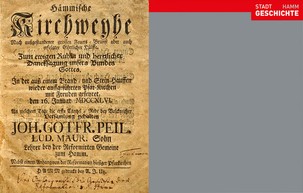 ''Hämmische Kirchweyhe Nach außgestandener grossen Feuers-Brunst aber auch erfolgter Göttlicher Hülffe ...'' am 16. Januar 1746. Von Johann Gottfried Peill, Lehrer der reformierten Gemeinde in Hamm, zur Wiedereinweihung der Großen Kirche nach dem Stadtbrand von 1741 