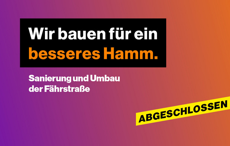 Ein Grafik, die auf eine Baustelle auf der Fährstraße hinweist mit dem Slogan ''Wir bauen für ein besseres Hamm''