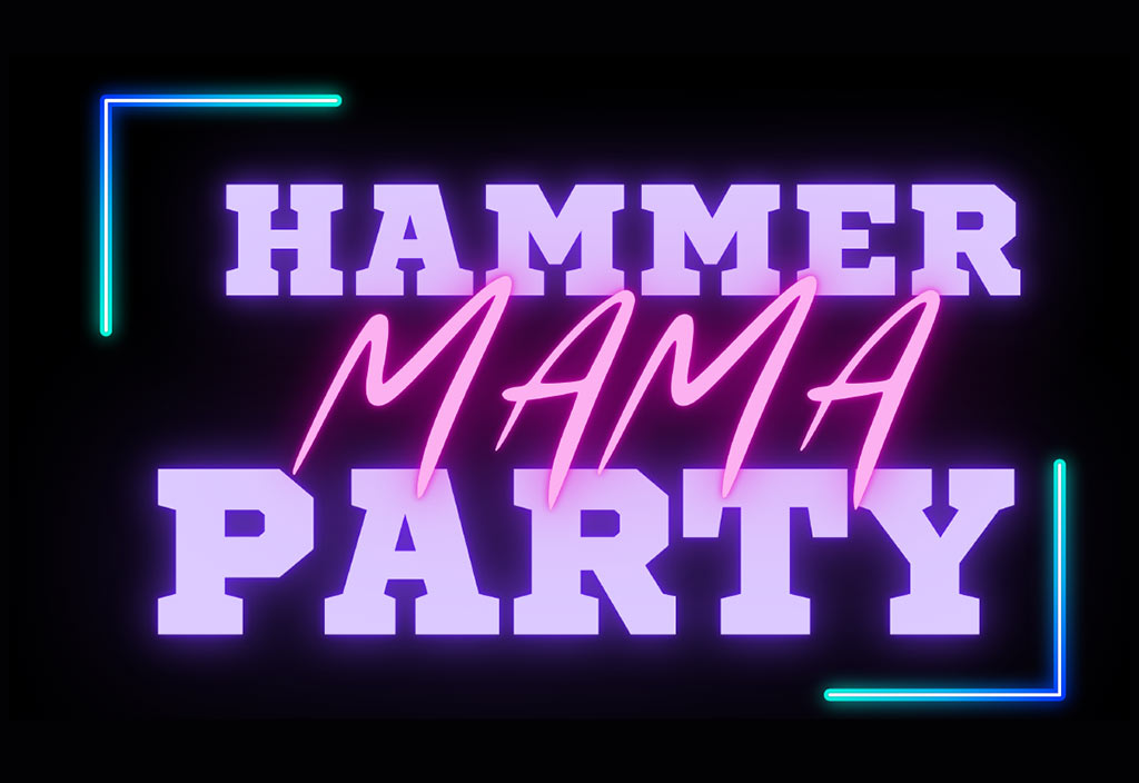 Eine schwarze Fläche mit dem Schriftzug ''Hammer Mama Party''